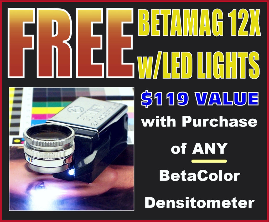 Order Any Densitometer or Spectro-Densitometer & Get a FREE Betamag 12x with LED's $119 Value!